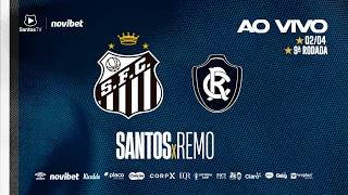 🔴 AO VIVO: SANTOS x REMO | BRASILEIRÃO (02/04/26)