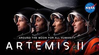 Around the Moon for All Humanity: Artemis II (Official Launch Trailer)
