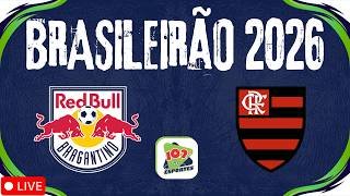 AO VIVO - RED BULL BRAGANTINO X FLAMENGO | CAMPEONATO BRASILEIRO