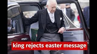 The King Rejects an Easter Message - and remains silent.