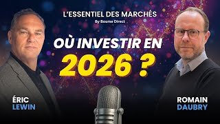 Où INVESTIR en 2026 : LE GUIDE COMPLET 👀 - L'Essentiel des Marchés