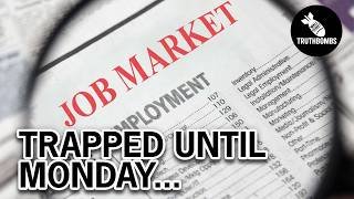 FRIDAY JOBS REPORT Drops Into a CLOSED Market…Why Monday Could Open UGLY