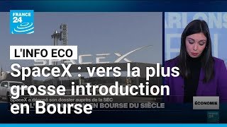 SpaceX : vers la plus grosse introduction en Bourse jamais réalisée • FRANCE 24