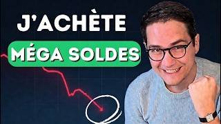 J'achète très fort les Soldes en Bourse sur Actions PEA & CTO 🤑