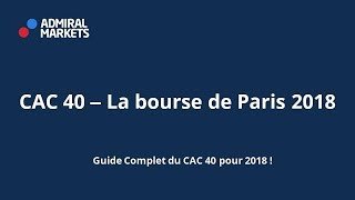 CAC 40 - La bourse de Paris 2018