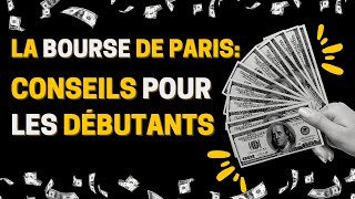 Comment Investir dans la Bourse de Paris (Euronext): Guide Complet pour les Débutants