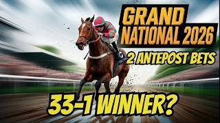 Who Will Win The Grand National 2026 Race? My two 33-1 selections.