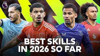 The Best Premier League Skills Of 2026 So Far