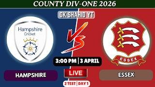 Hampshire vs Essex 2nd Test Live Match Today | ESS vs HAM || County Div-One 2026 Live Score Day 1