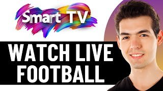HOW TO WATCH LIVE FOOTBALL ON MY SMART TV 2026! (BEST METHOD)
