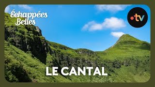 Cantal, l'échappée inattendue - Échappées belles