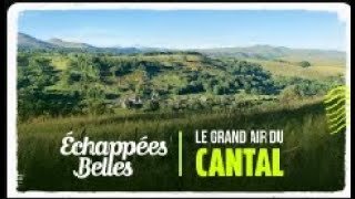 Échappées belles - Le grand air du Cantal