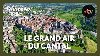 Échappées belles - Le grand air du Cantal
