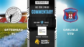 Gateshead vs Carlisle United | Live Commentary | Boxing Day Special