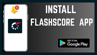 How To Install The Right Flashscore App On Android Smartphone