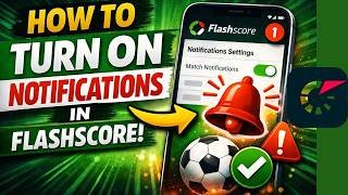 How to Turn On Flashscore Notifications (Receive Instant  Alerts)