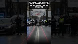 Le Bourget : La Rencontre des musulmans interdite (Menaces ultra-droite)
