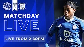 MATCHDAY LIVE! Leicester City vs. Preston North End | Sky Bet Championship