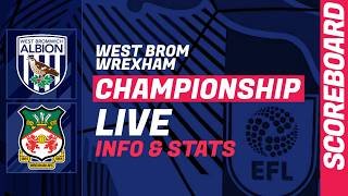West Brom - Wrexham: LIVE score and stats of EFL English Championship