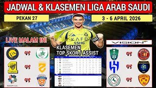 Jadwal Liga Arab Saudi Malam Ini  ~ AL NASSR vs AL NAJMA ~ AL AHLI vs  DAMAC ~ SPL  2026 Pekan 27