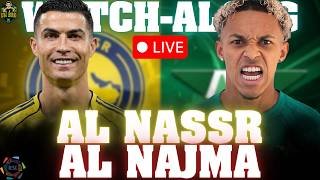 AL NASSR vs AL NAJMA LIVE Match Today & Watchalong with UH Bro | Saudi Pro League 2025/26