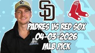 San Diego Padres vs Boston Red Sox 4/3/26 MLB Pick & Prediction | MLB Betting Tips