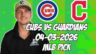 Chicago Cubs vs Cleveland Guardians 4/3/26 MLB Pick & Prediction | MLB Betting Tips