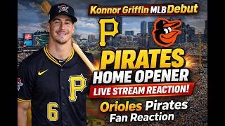 Konnor Griffin MLB Debut | Baltimore Orioles vs Pittsburgh Pirates LIVE STREAM Play-by-Play Reaction