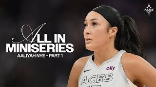 All In Miniseries | Aaliyah Nye | Part 1