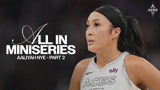 All In Miniseries | Aaliyah Nye | Part 2