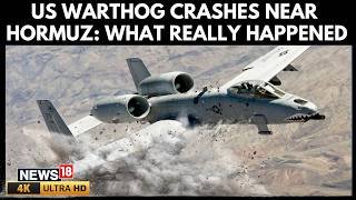 US A-10 Warthog Crashes Near Strait of Hormuz, Pilot Rescued Safely | US Iran War | 4K | N18G