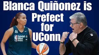 Blanca Quiñonez - Why UConn fans should be really Excited