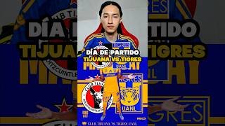 Hoy juega Tigres vs Tijuana.