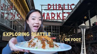 72 hours eating and exploring Seattle (on foot!)