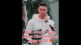 Nick Jonas’ “Sister” Maya Kibbel Passes Away at 30 After Rare Disease 💔#youtubeshort