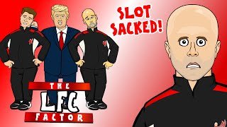 SLOT SACKED! The auditions begin! Who will be the next Liverpool manager? (The LFC Factor)