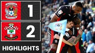 STATEMENT. WIN. 😍 | Coventry City 1-2 Southampton | Highlights