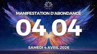 444 ✨ 222 - PORTAIL 04/04 : Mois le plus puissant pour manifester l'Abondance - Samedi 4 Avril 2026