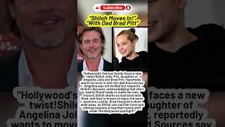 🏡 Shiloh Jolie-Pitt Chooses to Live with Dad Brad?