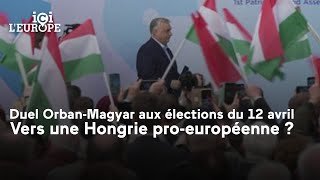 Duel Orban-Magyar : vers une Hongrie pro-européenne ?