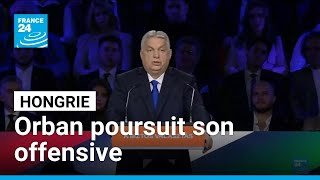 Orban promet de "balayer" les "pseudo-organisations de la société civile" • FRANCE 24