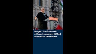 Hongrie : des dizaines de milliers de personnes défilent en soutien à Viktor Orban