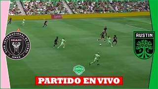 ✅ Inter Miami vs Austin EN VIVO 🔥 MESSI TITULAR | MLS