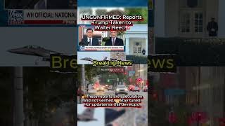 UNCONFIRMED  Reports Trump Taken to Walter Reed 🚨 #Breaking #Trump