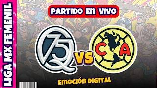 🔴QUERÉTARO FEMENIL vs AMÉRICA FEMENIL | ⚽EN VIVO⚽ | LIGA MX FEMENIL | EMOCIÓN DIGITAL