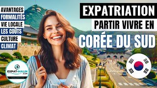 🇰🇷 PARTIR VIVRE EN CORÉE DU SUD ? LE GUIDE COMPLET