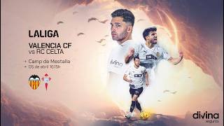 PARTIDO VALENCIA CF - RC CELTA | JORNADA 30 LALIGA EA SPORTS 2025-2026