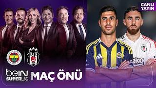 FENERBAHÇE - BEŞİKTAŞ | Dev Derbi Öncesi Son Gelişmeler & Özel Röportajlar! | beIN Süper Lig