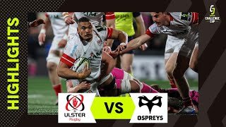 Battle to the End! 🔥| Ulster Rugby v Ospreys | EPCR Challenge Cup Extended Highlights