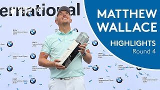 Matt Wallace Winning Highlights | 2018 BMW International Open